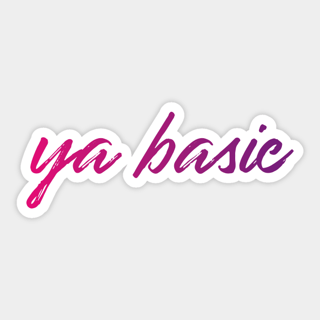 ya basic Sticker by WorkingOnIt